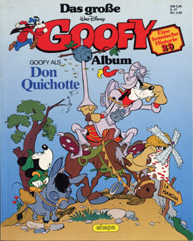 Goofy als Don Quichotte / [diseño e historia Carl Fallberg; dibujos Hector Adolfo de Urtiága; color Rubén Torreiro]. -- Stuttgart : Ehapa-Verlag, cop. 1987    48 p.: il.; 28 cm. -- (Das große Goofy - eine Komische historie; 29) 