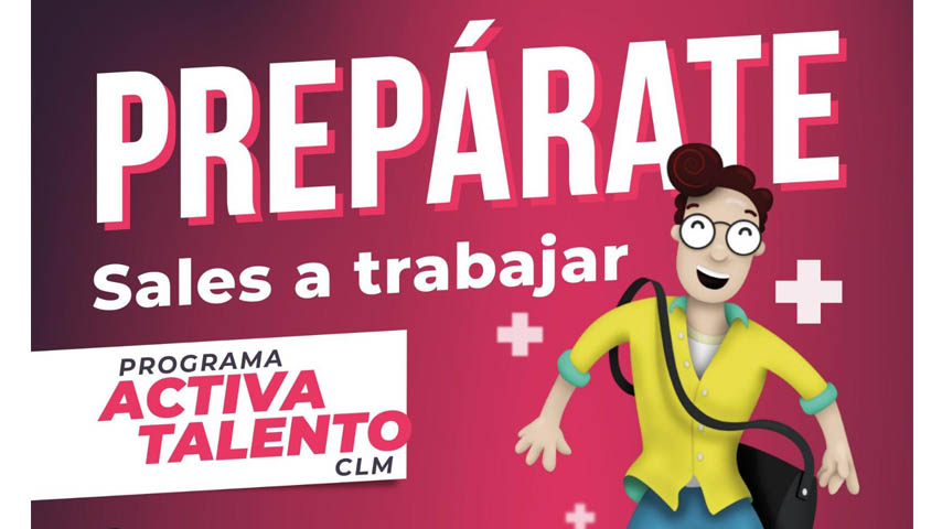 Prepárate. Sales a trabajar. Programa Activa Talento CLM